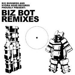 Big Business : Biz Bot Remixes